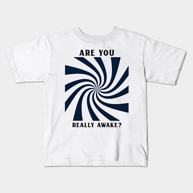 Are you awake Kids T-Shirt by YungBick